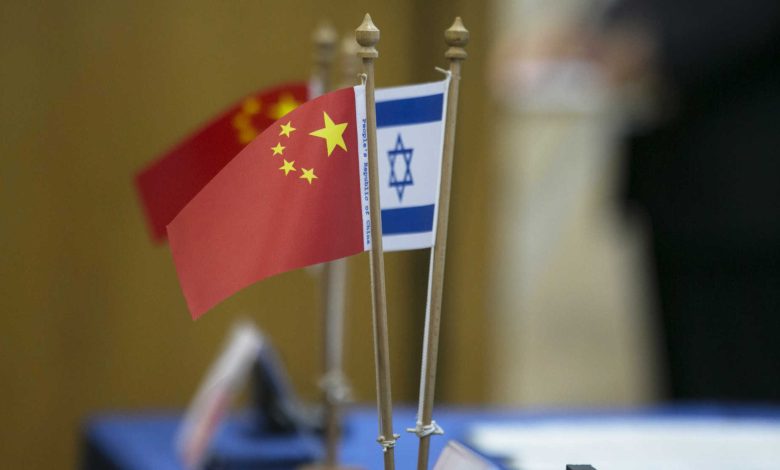 الصين توجه رسالة قاسية لإسرائيل بسبب الضغوط الأمريكية